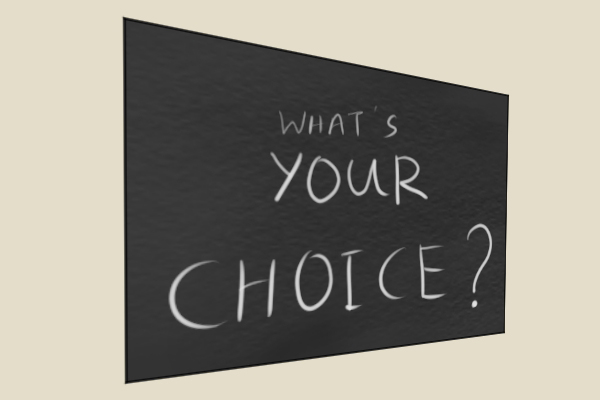 Blackboard saying Your Choice